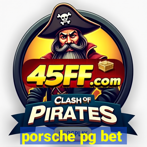 porsche pg bet
